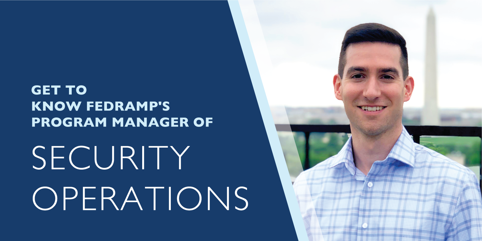 Get to Know FedRAMP's Program Manager of Security Operations