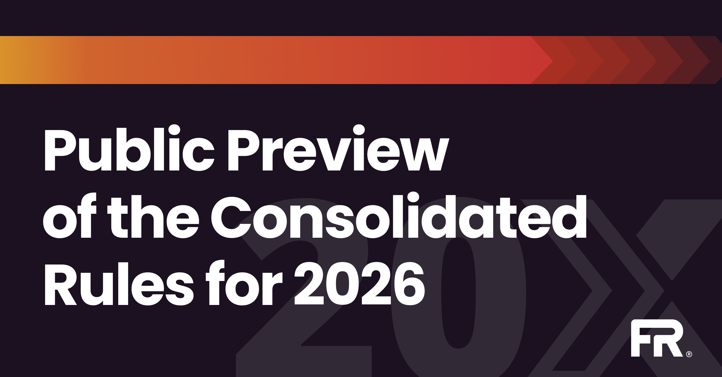 Public Preview of the Consolidated Rules for 2026